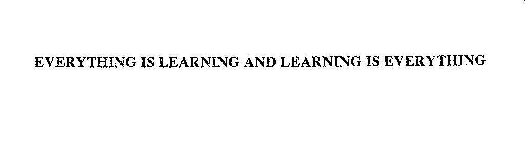 Mẫu nhãn hiệu EVERYTHING IS LEARNING AND LEARNING IS EVERYTHING