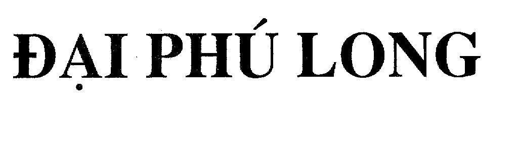 Mẫu nhãn hiệu Đại Phú Long