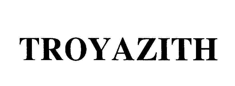Mẫu nhãn hiệu TROYAZITH