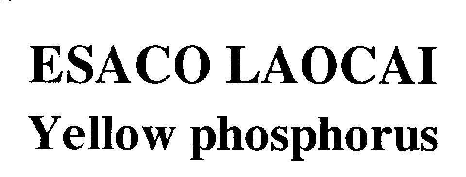 Mẫu nhãn hiệu ESACO LAOCAI Yellow phosphorus