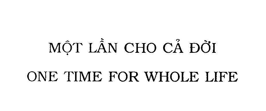 Mẫu nhãn hiệu Một lần cho cả đời ONE TIME FOR WHOLE LIFE