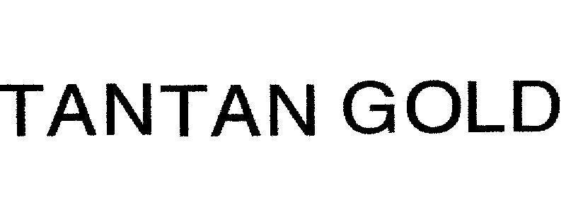 Mẫu nhãn hiệu TANTAN GOLD