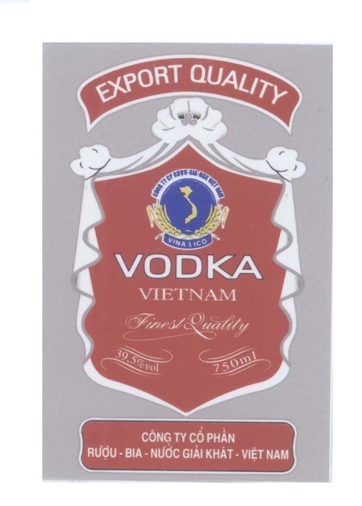 Mẫu nhãn hiệu VINA LICO EXPORT QUALITY Công ty cổ phần rượu-bia-nước giải khát-Việt Nam VODKA VIET NAM Finest Quality