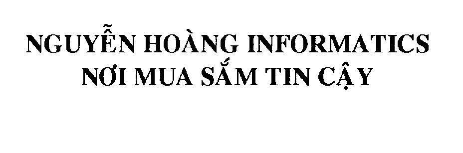 Mẫu nhãn hiệu Nguyễn Hoàng INFORMATICS nơi mua sắm tin cậy