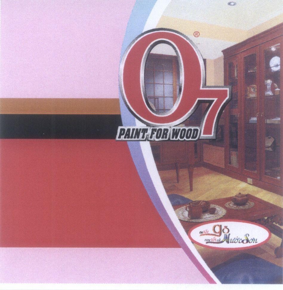Mẫu nhãn hiệu O7 PAINT FOR WOOD Đã Tốt Gỗ Nay Tốt Cả Nước Sơn