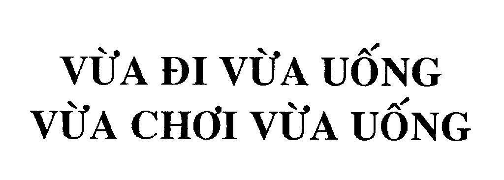 Mẫu nhãn hiệu Vừa Đi Vừa Uống Vừa Chơi Vừa Uống