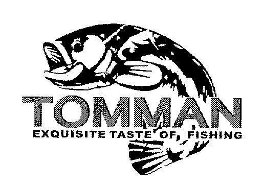 Mẫu nhãn hiệu TOMMAN EXQUISITE TASTE OF FISHING