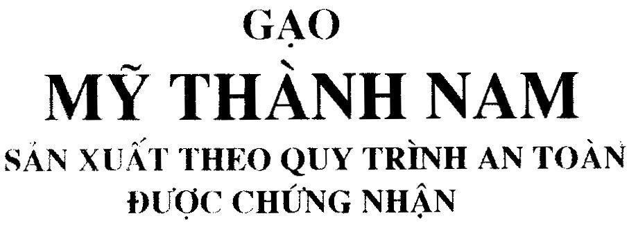 Mẫu nhãn hiệu Gạo Mỹ Thành Nam Sản Xuất Theo Quy Trình An Toàn Được Chứng Nhận