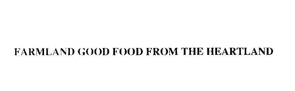 Mẫu nhãn hiệu FARMLAND GOOD FOOD FROM THE HEARTLAND