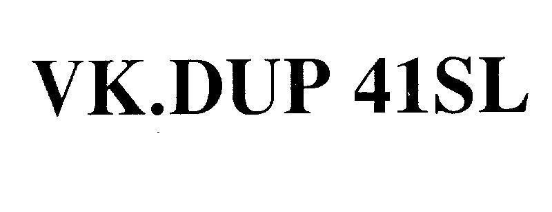 Mẫu nhãn hiệu VK.DUP 41SL