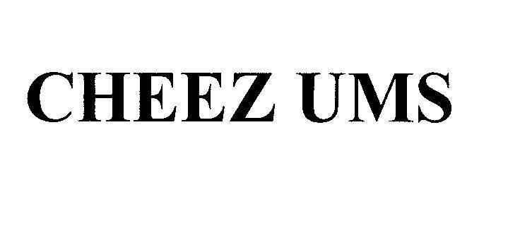Mẫu nhãn hiệu CHEEZ UMS