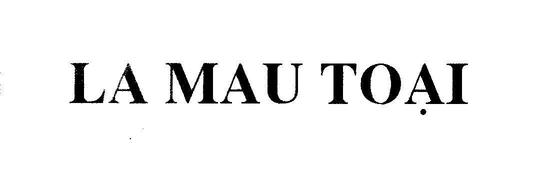 Mẫu nhãn hiệu LA MAU TOAI