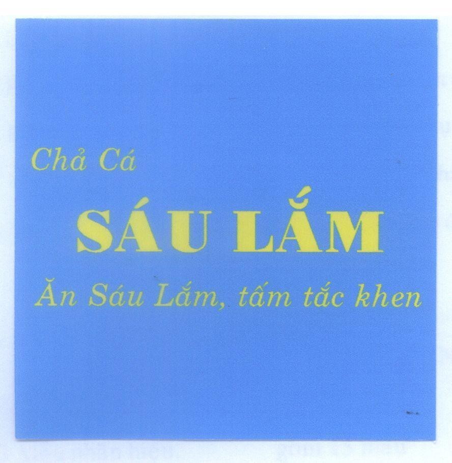 Mẫu nhãn hiệu Chả cá Sáu Lắm ăn Sáu Lắm, tấm tắc khen