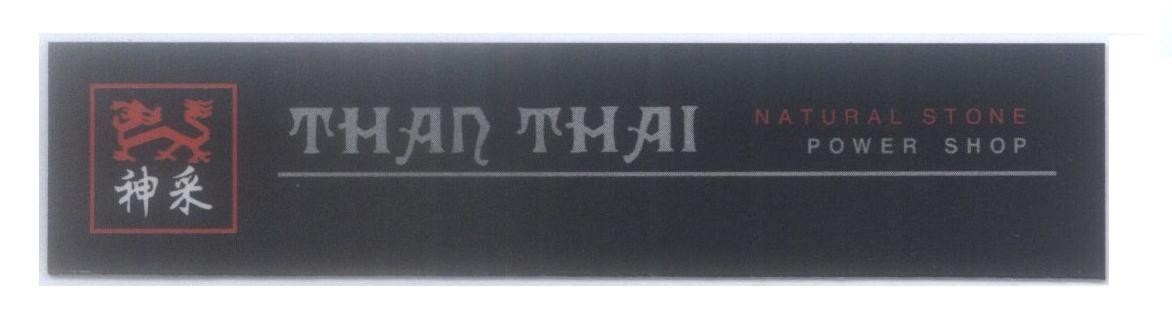 Mẫu nhãn hiệu THAN THAI NATURAL STONE POWER SHOP [Than thai: thần thái]