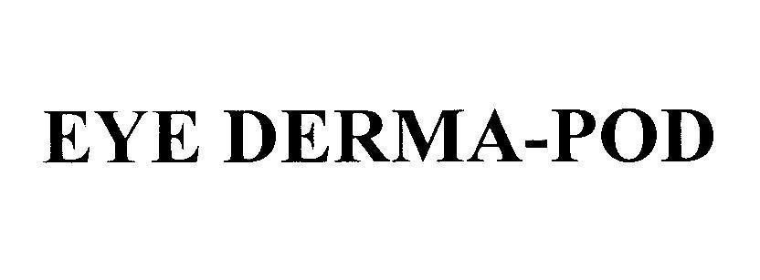 Mẫu nhãn hiệu EYE DERMA-POD