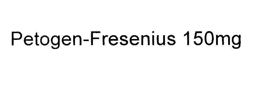 Mẫu nhãn hiệu Petogen-Fresenius 150mg