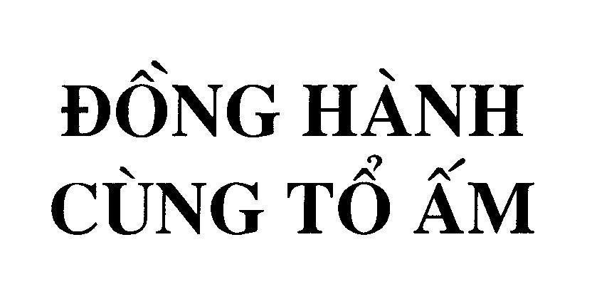 Mẫu nhãn hiệu Đồng Hành Cùng Tổ ấm