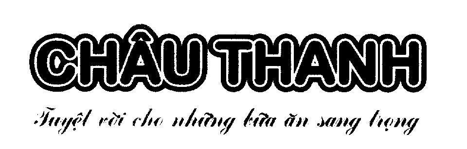 Mẫu nhãn hiệu CHÂUTHANH Tuyệt vời cho những bữa ăn sang trọng