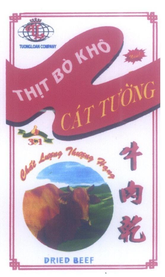 Mẫu nhãn hiệu TL TUONGLOAN COMPANY Thịt Bò Khô CáT TƯờNG Chất Lượng Thượng Hạng DRIED BEEF [NIU ROU GAN: thịt bò khô]