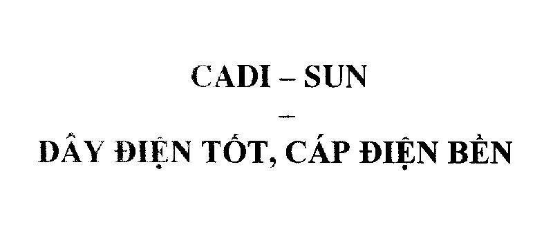 Mẫu nhãn hiệu CADI-SUN - Dây Điện Tốt, Cáp Điện Bền