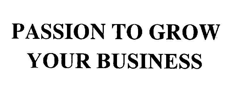Mẫu nhãn hiệu PASSION TO GROW YOUR BUSINESS