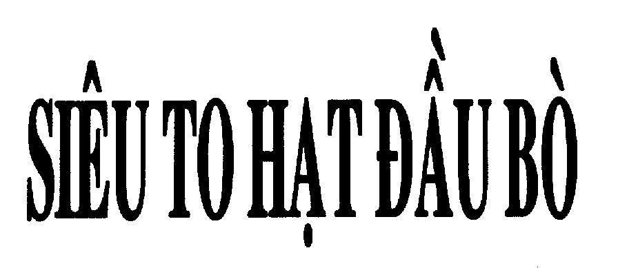Mẫu nhãn hiệu Siêu to hạt đầu bò