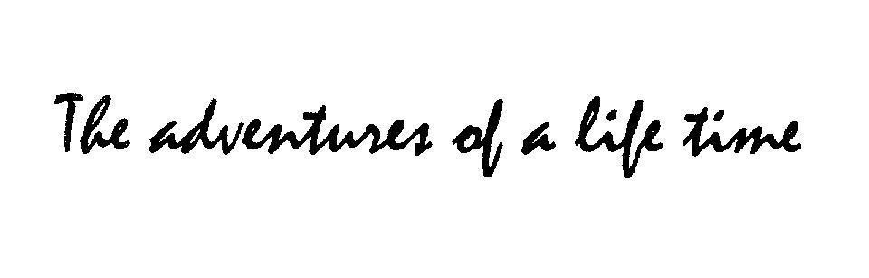 Mẫu nhãn hiệu The adventures of a life time