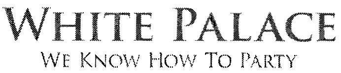Mẫu nhãn hiệu WHITE PALACES WE KNOW HOW TO PARTY
