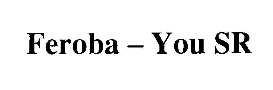 Mẫu nhãn hiệu Feroba - You SR