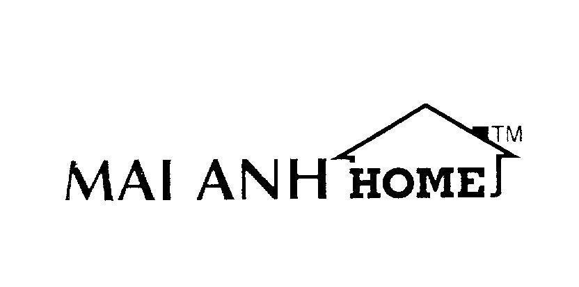 Mẫu nhãn hiệu MAI ANH HOME TM