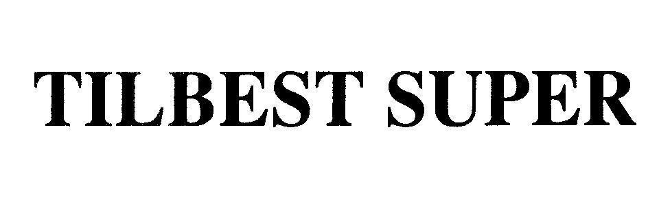 Mẫu nhãn hiệu TILBEST SUPER