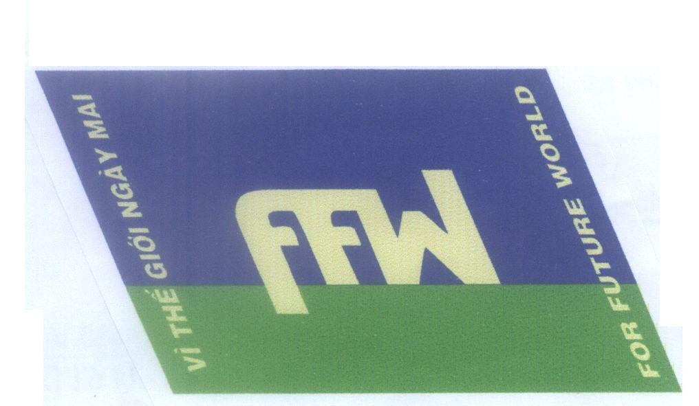 Mẫu nhãn hiệu FFW Vì Thế Giới Ngày Mai FOR FUTURE WORLD
