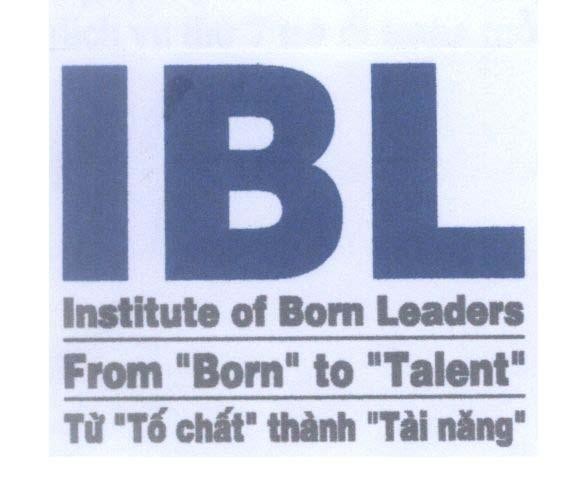 Mẫu nhãn hiệu IBL Institute of Born Leaders From "Born" to "Talent" Từ "Tố chất" thành "Tài năng"