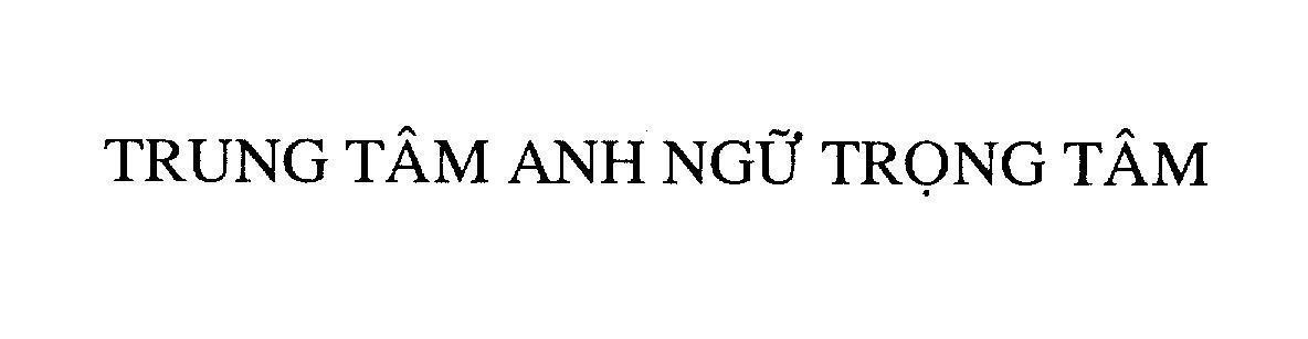 Mẫu nhãn hiệu Trung Tâm Anh Ngữ Trọng Tâm