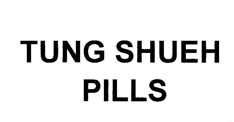 Mẫu nhãn hiệu TUNG SHUEH PILLS