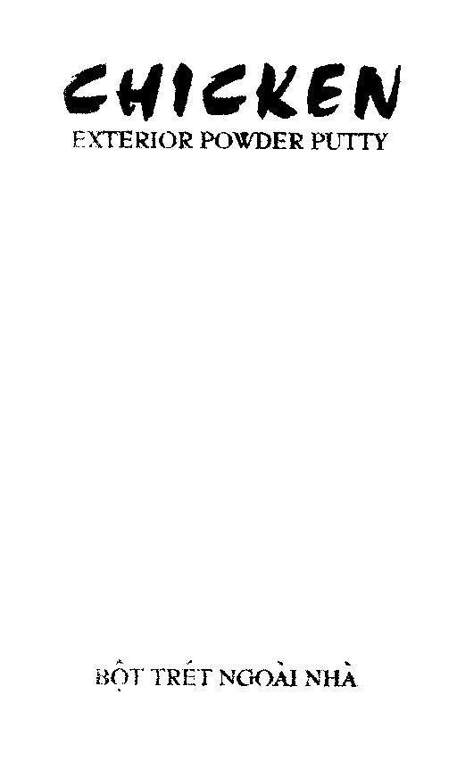 Mẫu nhãn hiệu CHICKEN EXTERIOR POWDER PUTTY Bột trét ngoài nhà