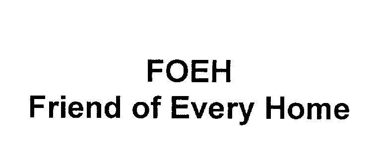 Mẫu nhãn hiệu FOEH Friend of Every Home
