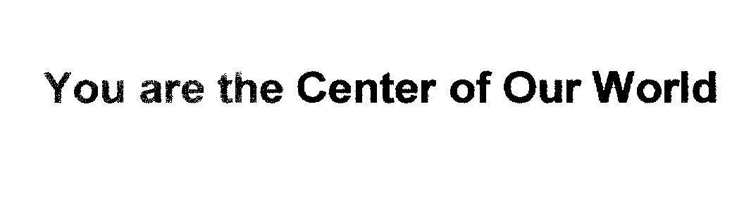 Mẫu nhãn hiệu You are the center of Our World