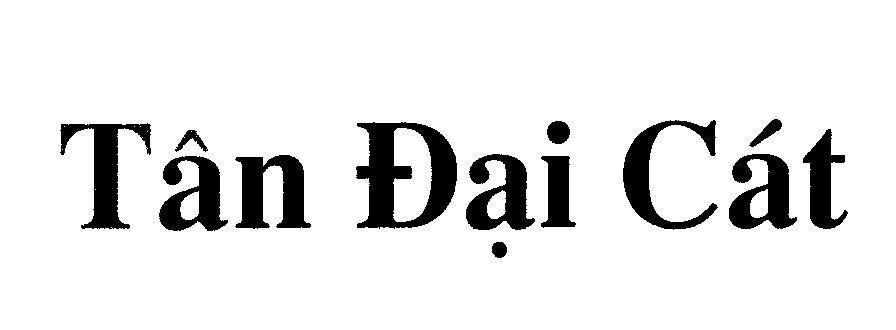 Mẫu nhãn hiệu Tân Đại Cát