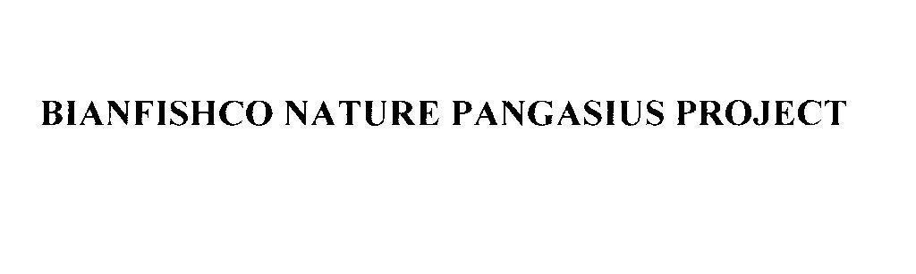 Mẫu nhãn hiệu BIANFlSHCO NATURE PANGASIUS PROJECT