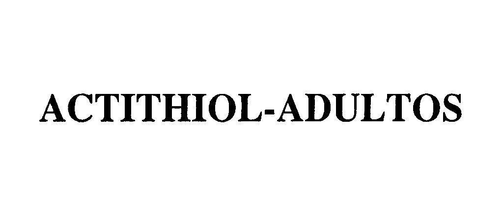 Mẫu nhãn hiệu ACTITHIOL-ADULTOS