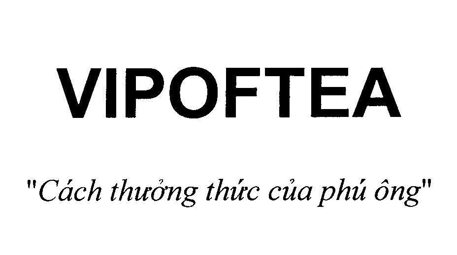 Mẫu nhãn hiệu VIPOFTEA "Cách thưởng thức của phú ông"