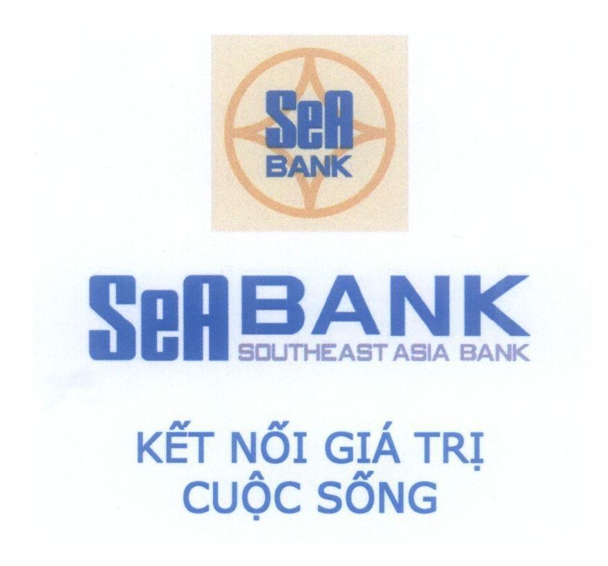 Mẫu nhãn hiệu SeABANK SeA BANK SOUTHEAST ASIA BANK Kết Nối Giá Trị Cuộc Sống