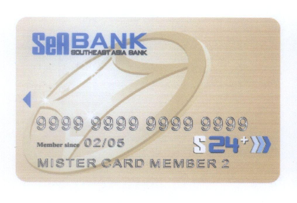 Mẫu nhãn hiệu SeABANK MISTER CARD MEMBER 2 SOUTHEAST ASIA BANK S24 + 9999 9999 9999 9999 Member since 02/05