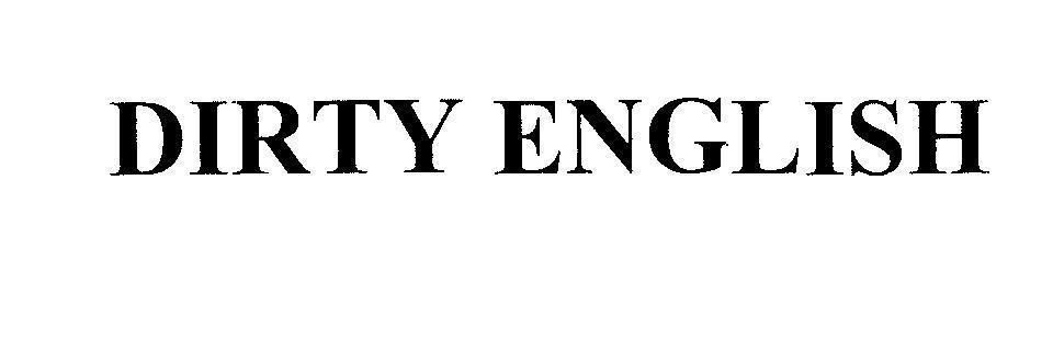 Mẫu nhãn hiệu DIRTY ENGLISH
