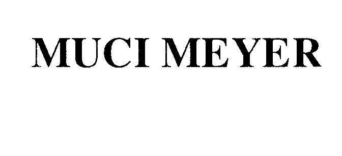 Mẫu nhãn hiệu MUCI MEYER