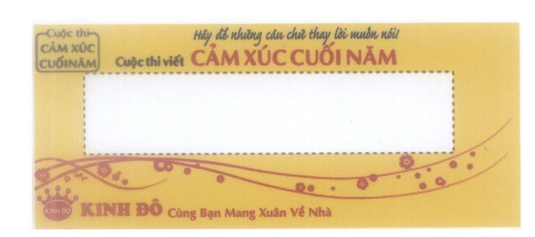 Mẫu nhãn hiệu KINH ĐÔ Cùng Bạn Mang Xuân Về Nhà Hãy để những câu chữ thay lời muốn nói! Cuộc thi viết Cảm Xúc Cuối Năm