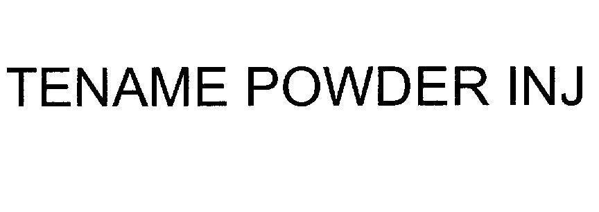 Mẫu nhãn hiệu TENAME POWDER INJ
