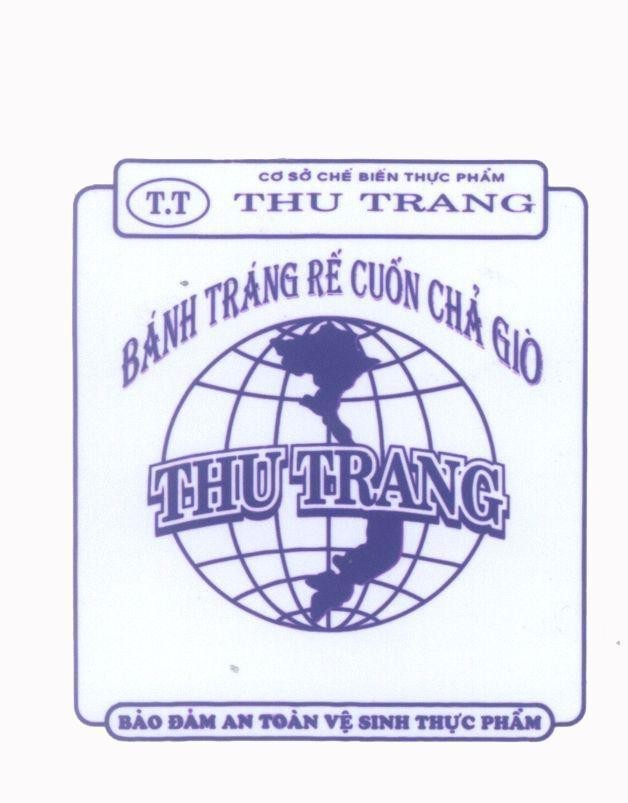 Mẫu nhãn hiệu THU TRANG Bánh Tráng Rế Cuốn Chả Giò T.T Cơ Sở Chế Biến Thực Phẩm Bảo Đảm An Toàn Vệ Sinh Thực Phẩm
