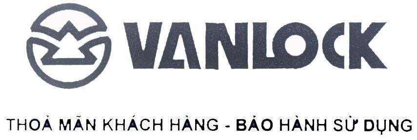 Mẫu nhãn hiệu VANLOCK Thoả Mãn Khách Hàng - Bảo Hành Sử Dụng